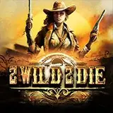 2 Wild 2 Die
